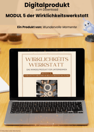 Wirklichkeitswerkstatt für Unternehmen – "Modul5 Verantwortung und Kulturgestaltung"